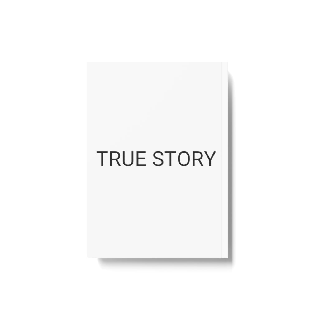 Hardbound Journal 24: TRUE STORY!